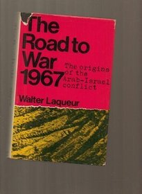 The road to war, 1967: The origins of the Arab-Israel conflict