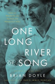 One Long River of Song: Notes on Wonder for the Spiritual and Nonspiritual Alike