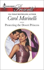 Protecting the Desert Princess (Alpha Heroes Meet Their Match, Bk 3) (Harlequin Presents, No 3283)