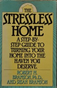 The Stressless Home: A Step by Step Guide to Turning Your Home into the Haven You Deserve