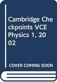 Cambridge Checkpoints VCE Physics 1, 2002