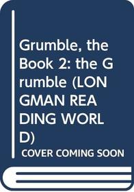 Longman Reading World: The Grumble: Level 2, Book 2 (Longman Reading World)