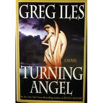 Turning Angel Penn Cage Bk 2 Large Print, Greg Iles. (Hardcover 073946289X)