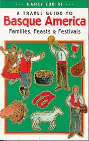 A Travel Guide to Basque America: Families, Feasts, and Festivals (Basque Series)