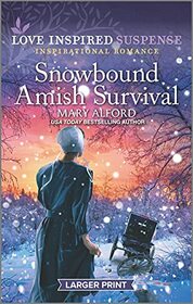 Snowbound Amish Survival (Love Inspired Suspense, No 941) (Larger Print)