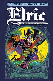 The Michael Moorcock Library Vol.2: Elric: Sailor on the Seas of Fate