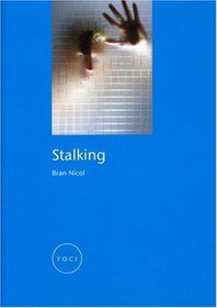 Stalking (Reaktion Books - Focus on Contemporary Issues)