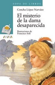 El Misterio De La Dama Desaparecida / The Mystery of the Vanished Lady (Sopa De Libros / Soup of Books) (Spanish Edition)