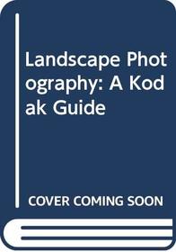 Landscape Photography: A Kodak Guide