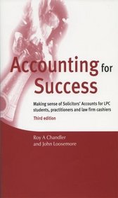 Accounting for Success: Making Sense of Solicitors' Accounts for LPC Students, Practitioners and Law Firm Cashiers