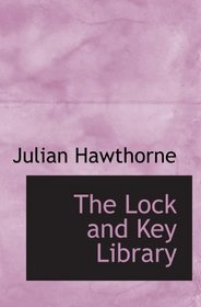 The Lock and Key Library: The most interesting stories of all nations: Frenc