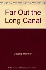 Far Out the Long Canal