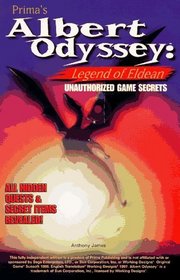 Albert Odyssey: Legend of Eldean : Unauthorized Game Secrets (Secrets of the Games Series.)