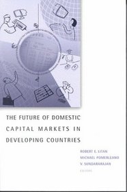 The Future of Domestic Capital Markets in Developing Countries (World Bank/IMF/Brookings Emerging Market)
