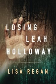 Losing Leah Holloway (Claire Fletcher & Detective Parks, Bk 2)