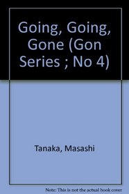 Going, Going, Gone (Gon Series ; No 4)