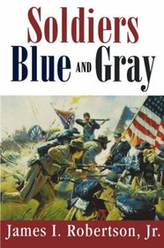 Soldiers Blue and Gray (Studies in American Military History)