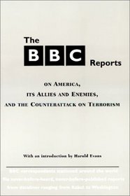 The BBC Reports: On America, Its Allies and Enemies, and the Counterattack on Terrorism