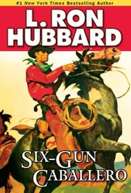 Six-Gun Caballero (Stories from the Golden Age)