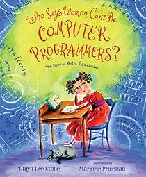 Who Says Women Can't Be Computer Programmers?: The Story of Ada Lovelace