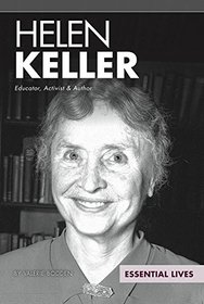 Helen Keller: Educator, Activist & Author (Essential Lives)