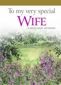 To My Very Special Wife (Helen Exley Giftbooks)