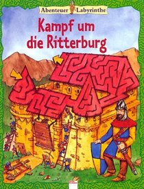 Abenteuer- Labyrinthe. Kampf um die Ritterburg. ( Ab 8 J.).
