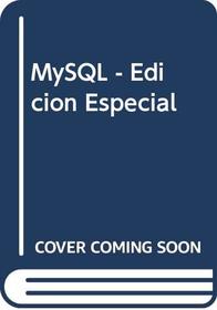 MySQL - Edicion Especial (Spanish Edition)