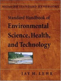Standard Handbook of Environmental Science, Health, and Technology