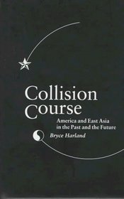Collision Course: America and East Asia in the Past and the Future