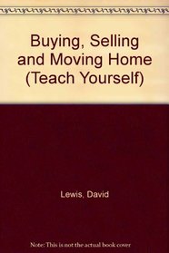 Buying, Selling and Moving Home (Teach Yourself)
