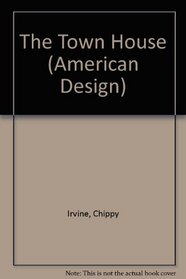 The Town House : American Design Series