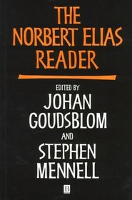 The Norbert Elias Reader: A Biographical Selection (Blackwell Readers)