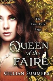 Queen of the Faire (The Faire Folk Saga) (Volume 7)