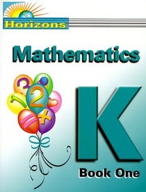 Horizons Mathematics K, Bk 1