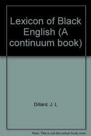 Lexicon of Black English (A Continuum book)