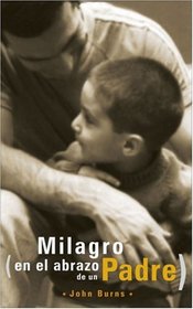 El milagro en el abrazo de un Padre