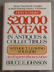 How to Make to $20,000 a Year in Antiques and Collectibles Without Leaving Your Job