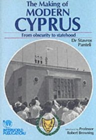 The Making of Modern Cyprus: From Obscurity to Statehood
