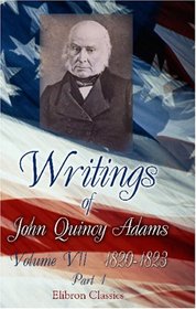 Writings of John Quincy Adams: Volume 7: 1820-1823