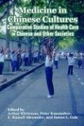 Medicine in Chinese Cultures: Comparative Studies of Health Care in Chinese And Other Societies
