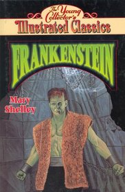 Frankenstein: The Young Collector's Illustrated Classics/Ages 8-12