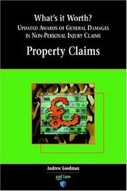 What's It Worth? Awards of General Damages in Non-Personal Injury Claims Volume 1: Property Claims