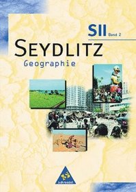 Seydlitz Geographie, Ausgabe SII Mecklenburg-Vorpommern, Niedersachsen, Nordrhein-Westfalen, Sachsen-Anhalt u. Schleswig, Bd.2, Klasse 12/13