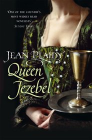 Queen Jezebel (Medici Trilogy, Bk 3)