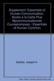 Essentials of Human Communication, Books a la Carte Plus MyCommunicationLab CourseCompass (6th Edition)