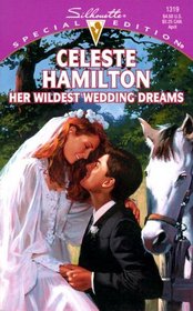 Her Wildest Wedding Dreams (Silhouette Special Edition, No 1319)