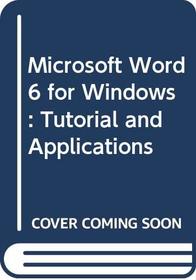 Microsoft Word 6 for Windows : Tutorial and Applications