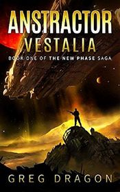 Anstractor: Vestalia (New Phase Saga, Bk 1)