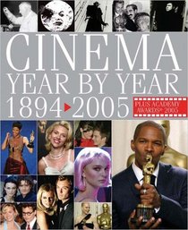 Cinema Year by Year 1894-2005 (Cinema Year by Year)